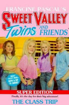The Class Trip - Book #1 of the Sweet Valley Twins Super Editions