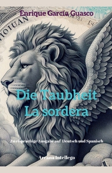 Die Taubheit/La sordera. (Poesía En DOS Vías) (German Edition)