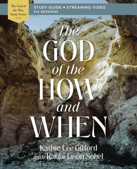 Paperback The God of the How and When Bible Study Guide Plus Streaming Video Book