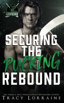 Paperback Securing the Pucking Rebound: A steamy second chance hockey romance with mistaken identity and forced proximity Book