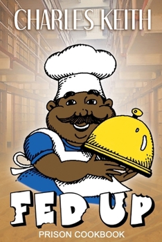 Paperback Fed Up - Prison Cookbook Book