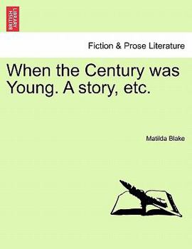 Paperback When the Century Was Young. a Story, Etc. Book