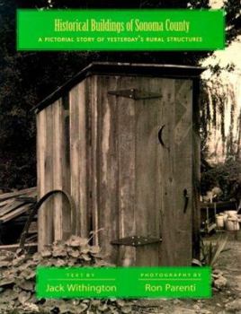 Paperback Historical Buildings of Sonoma County: A Pictorial Story of Yesterday's Rural Structures Book