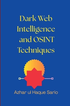 Paperback Dark Web Intelligence and OSINT Techniques Book