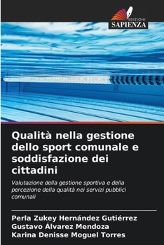 Qualità nella gestione dello sport comunale e soddisfazione dei cittadini (Italian Edition)