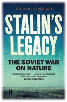 Hardcover Stalin's Legacy: The Soviet War on Nature Book