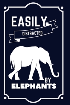 Easily Distracted By Elephants: Funny Elephant humor Gift for lovers - Medium College-Ruled Notebook