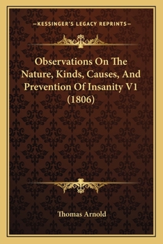 Paperback Observations On The Nature, Kinds, Causes, And Prevention Of Insanity V1 (1806) Book