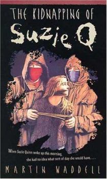 Paperback The Kidnapping of Suzie Q. Book