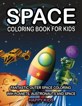 Paperback Space Coloring Book for Kids: Fantastic Outer Space Coloring with Planets, Austronauts and Space Book