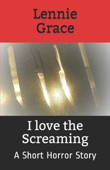 Paperback I love the Screaming: A Short Horror Story Book