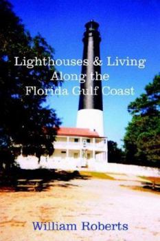 Paperback Lighthouses and Living Along the Florida Gulf Coast Book