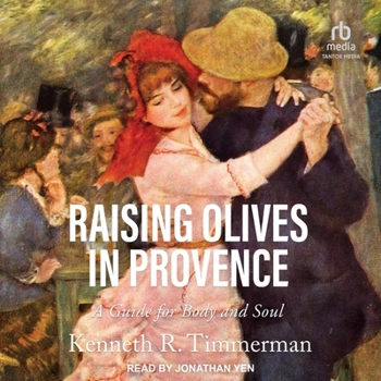Audio CD Raising Olives in Provence: A Guide for Body and Soul Book
