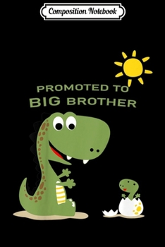 Paperback Composition Notebook: Kids Promoted to Big Brother Dinosaur for Boys Journal/Notebook Blank Lined Ruled 6x9 100 Pages Book