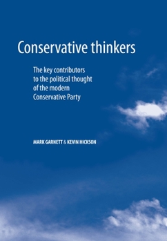 Hardcover Conservative Thinkers: The Key Contributors to the Political Thought of the Modern Conservative Party Book