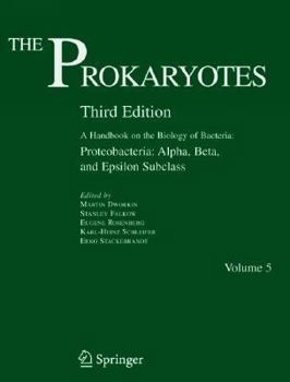 Hardcover The Pxxxrokaryotexxxs: A Handbook on the Biology of Bacteria: Vol 5: Proteobacteria: Alpha and Beta Subclasses Book