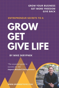 Paperback Entrepreneur Secrets To A Grow Get Give Life Book