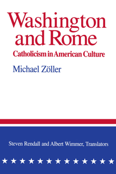 Paperback Washington and Rome: Catholicism in American Culture Book