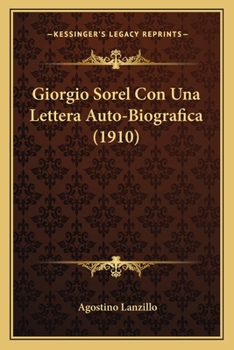 Giorgio Sorel Con Una Lettera Auto-Biografica (1910)