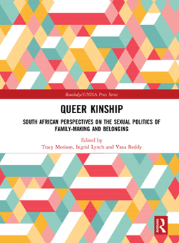 Hardcover Queer Kinship: South African Perspectives on the Sexual Politics of Family-Making and Belonging Book