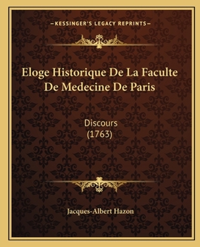Paperback Eloge Historique De La Faculte De Medecine De Paris: Discours (1763) [French] Book