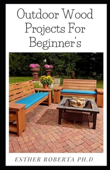 Paperback Outdoor Wood Projects For Beginner's: Step-by-Step Projects (Creative Homeowner) Easy-to-Follow Instructions for Trellises, Planters, Decking, Fences, Book