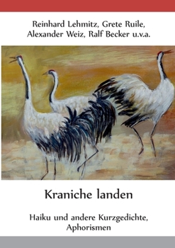 Paperback Kraniche landen: Haiku und andere Kurzgedichte, Aphorismen [German] Book