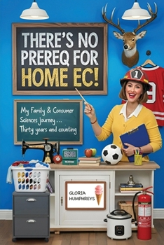 Paperback There's No Prereq for Home Ec! Book
