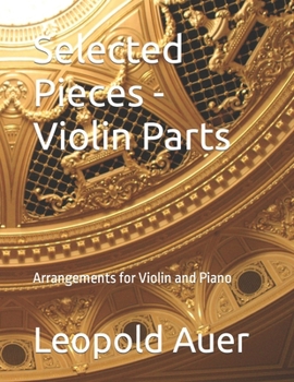 Paperback Selected Pieces - Violin Parts: Arrangements for Violin and Piano Book