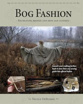 Hardcover Bog Fashion - Recreating Bronze and Iron Age Clothes. Book