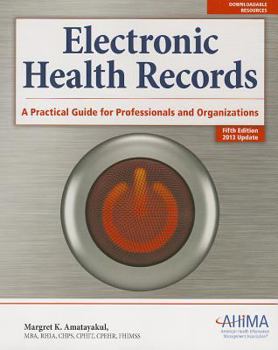 Paperback Electronic Health Records:: A Practical Guide for Professionals and Organizations Book