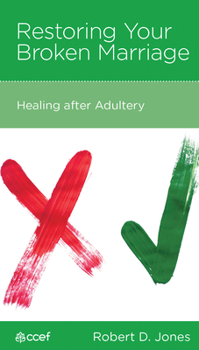 5 Pack Restoring Your Broken Marriage: Healing After Adultery - Book  of the CCEF Minibooks