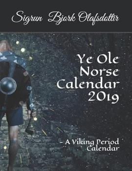 Paperback Ye OLE Norse Calendar 2019: - A Viking Period Calendar Book