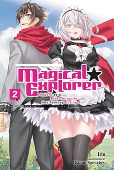 Paperback Magical Explorer, Vol. 2 (Light Novel): Reborn as a Side Character in a Fantasy Dating Sim Volume 2 Book