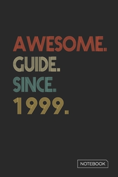 Awesome Guide Since 1999 Notebook: Blank Lined 6 x 9 Keepsake Birthday Journal Write Memories Now. Read them Later and Treasure Forever Memory Book - ... or Retirement 21st Work Anniversary Gift!
