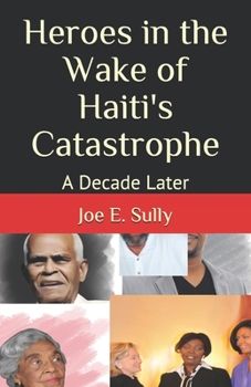 Paperback Heroes in the Wake of Haiti's Catastrophe: A Decade Later Book