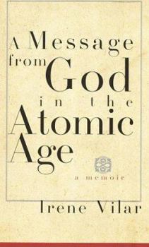 Hardcover A Message from God in the Atomic Age: A Memoir Book