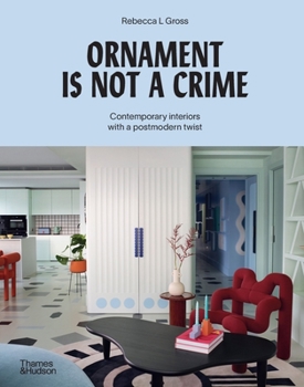 Hardcover Ornament Is Not a Crime: Contemporary Interiors with a Postmodern Twist Book