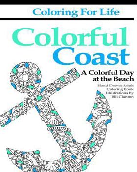 Paperback Coloring for Life: Colorful Coast: A Colorful Day at the Beach Book