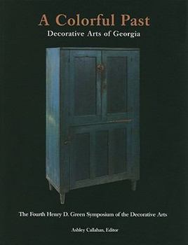 Paperback A Colorful Past: Decorative Arts of Georgia Book