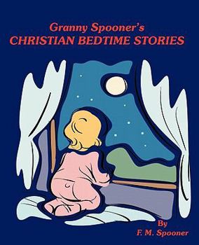 Paperback Granny Spooner's Christian Bedtime Stories Book