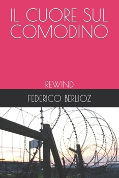 Paperback Il Cuore Sul Comodino: Rewind [Italian] Book