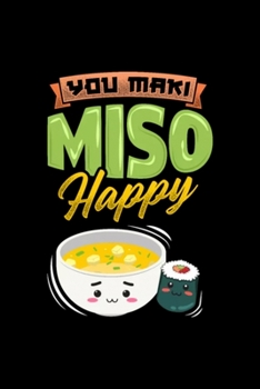 You Maki Miso Happy Sushi Soup Anime Manga Otaku: Blank Lined Notebook Journal for Work, School, Office | 6x9 110 page