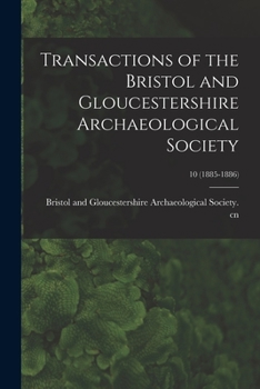 Paperback Transactions of the Bristol and Gloucestershire Archaeological Society; 10 (1885-1886) Book