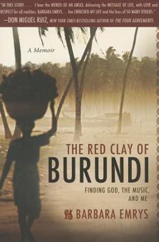 Paperback Red Clay of Burundi: Finding God, the Music, and Me Book