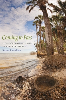 Paperback Coming to Pass: Florida's Coastal Islands in a Gulf of Change Book