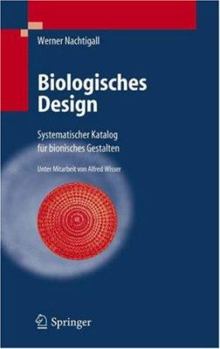 Hardcover Biologisches Design: Systematischer Katalog Für Bionisches Gestalten [German] Book