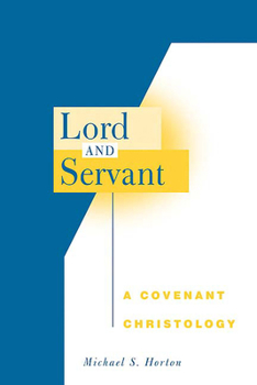 Paperback Lord and Servant: A Covenant Christology Book