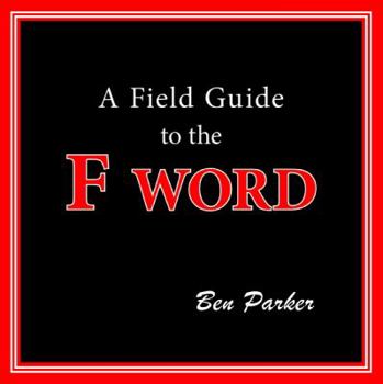 Paperback A Field Guide to the F Word Book