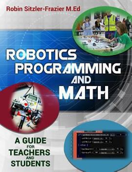 Paperback Robotics Programming and Math: Introductory Guide for Teachers and Students Book